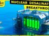 Come la desalinizzazione nucleare utilizza il calore del reattore per l’acqua dolce