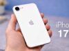 Come l’iPhone 17e di Apple potrebbe ridefinire gli smartphone economici