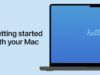 Hai appena ricevuto un nuovo Mac? Guida alla configurazione essenziale